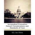 Aeromedical Evacuation Patient Considerations and Standards of Care