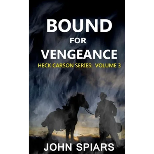 Bound for Vengeance: Heck Carson Series: Volume 3