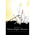 The Idea of a Human Rights Museum