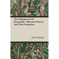 The Enlargement Of Personality - Behavior Patterns And Their Formation