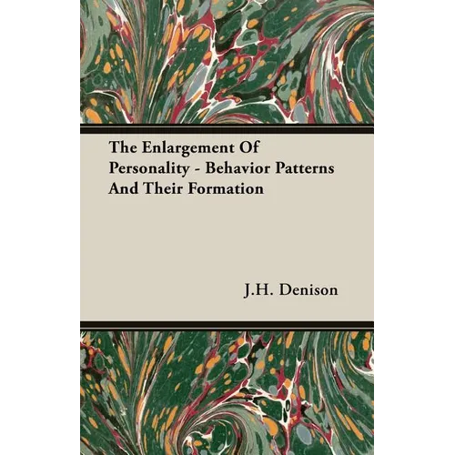 The Enlargement Of Personality - Behavior Patterns And Their Formation