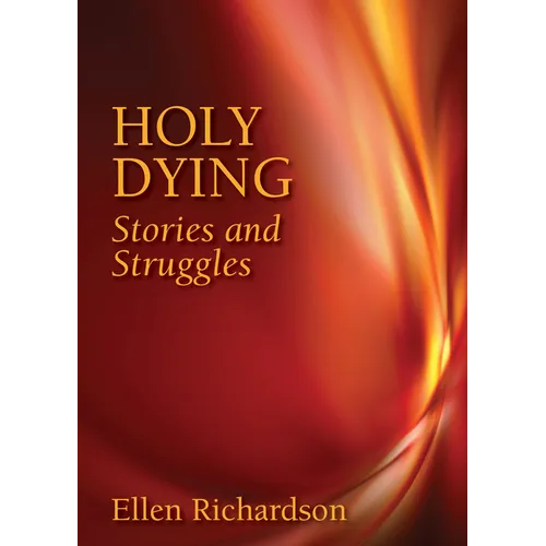 Holy Dying: Stories and Struggles