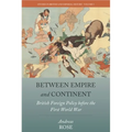 Between Empire and Continent: British Foreign Policy Before the First World War