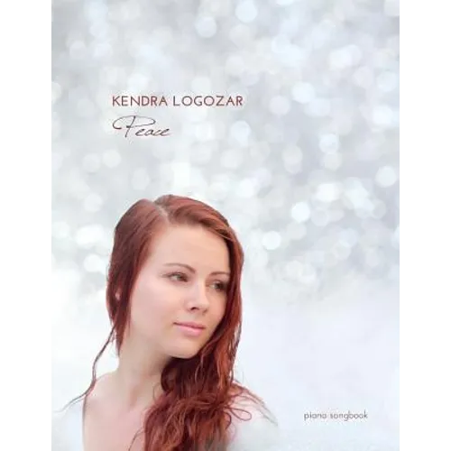 Kendra Logozar - Peace: Solo Piano Songbook
