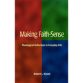 Making Faith-Sense: Theological Reflection in Everyday Life