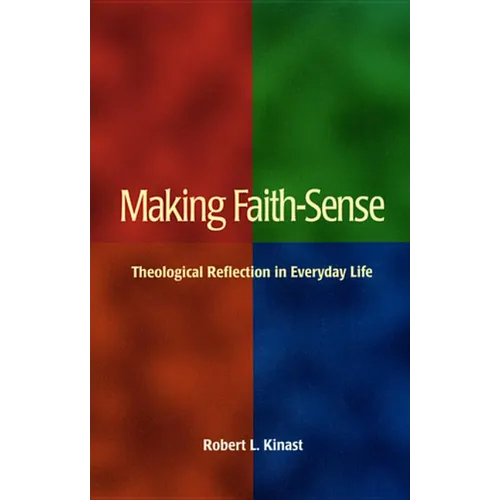Making Faith-Sense: Theological Reflection in Everyday Life