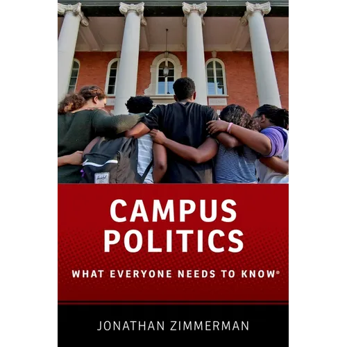 Campus Politics: What Everyone Needs to Know(r)