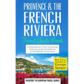 Provence: Provence & the French Riviera: Travel Guide Book-A Comprehensive 5-Day Travel Guide to Provence & the French Riviera, France & Unforgettable