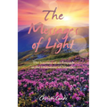 The Messages of Light: The Journey of an Empath in the Discovery of Miracles