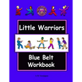 Little Warriors Blue Belt Workbook