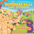 The Butterbean Balls Came Yesterday