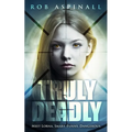Truly Deadly: (book 1: Spy and Assassin Action Thriller Series)