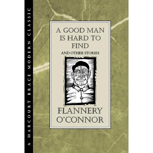 A Good Man Is Hard to Find and Other Stories