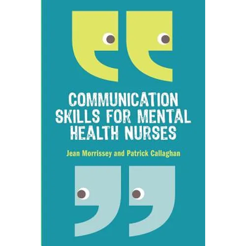 Communication Skills for Mental Health Nurses: An Introduction