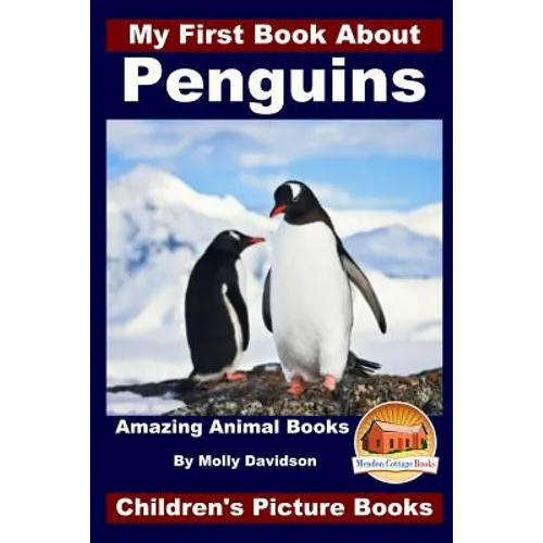 My First Book About Penguins - Amazing Animal Books - Children's Picture Books
