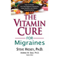The Vitamin Cure for Migraines