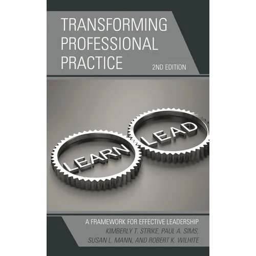 Transforming Professional Practice: A Framework for Effective Leadership