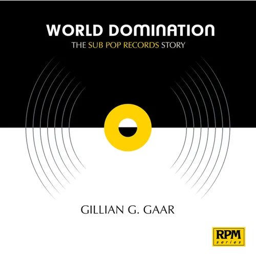 World Domination: The Sub Pop Records Story