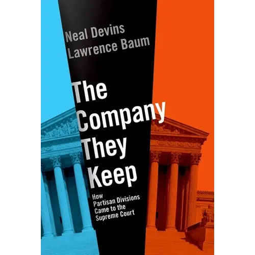 The Company They Keep: How Partisan Divisions Came to the Supreme Court