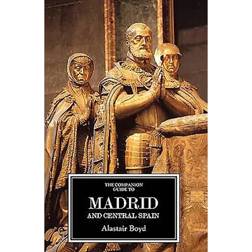 The Companion Guide to Madrid and Central Spain