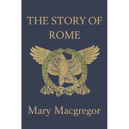 The Story of Rome (Yesterday's Classics)
