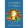 The Honey and the Fires