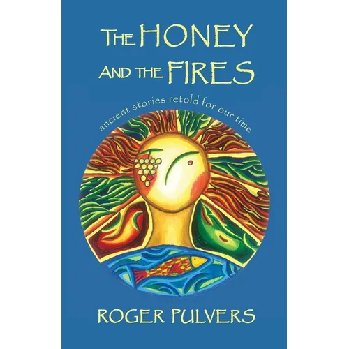 The Honey and the Fires