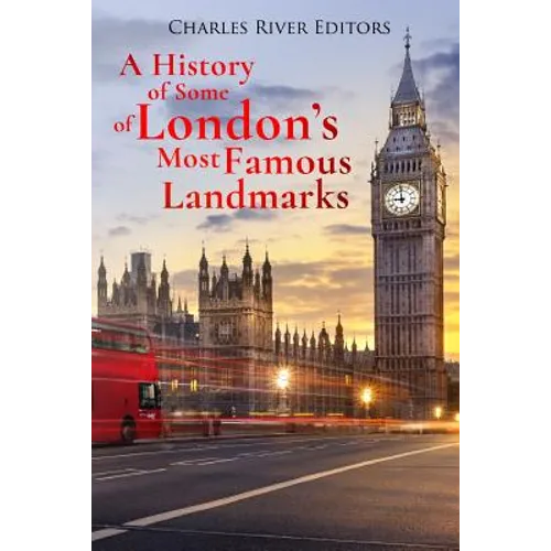 A History of Some of London's Most Famous Landmarks