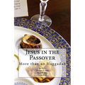 Jesus in the Passover: More than an Haggadah