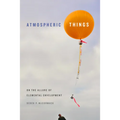 Atmospheric Things: On the Allure of Elemental Envelopment