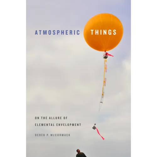 Atmospheric Things: On the Allure of Elemental Envelopment
