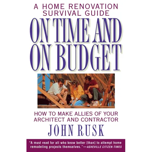On Time and on Budget: A Home Renovation Survival Guide
