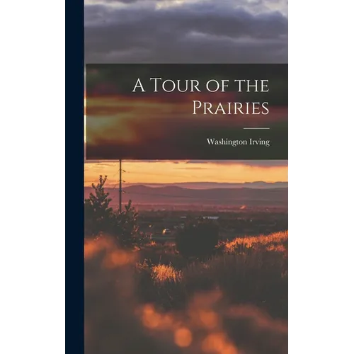 A Tour of the Prairies