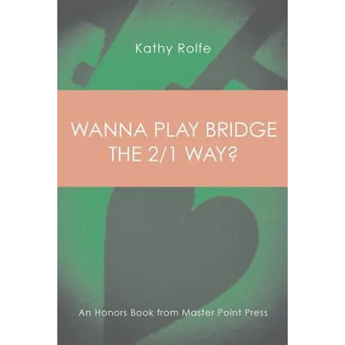 Wanna Play Bridge the 2/1 Way?: An Honors Book from Master Point Press
