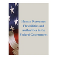 Human Resources Flexibilities and Authorities in the Federal Government