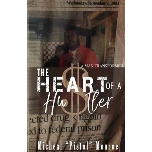 The Heart of a Hustler: A Man Transformed