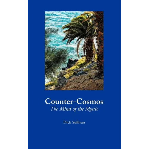 Counter-Cosmos: The Mind of the Mystic