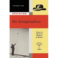 Educating the Imagination: Essays & Ideas for Teachers & Writers Volume Two