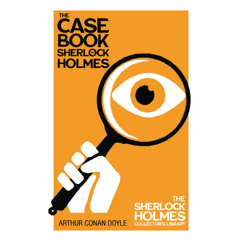 The Case Book of Sherlock Holmes