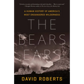 The Bears Ears: A Human History of America's Most Endangered Wilderness