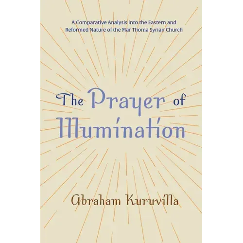 The Prayer of Illumination: A Comparative Analysis Into the Eastern and Reformed Nature of the Mar Thoma Syrian Church