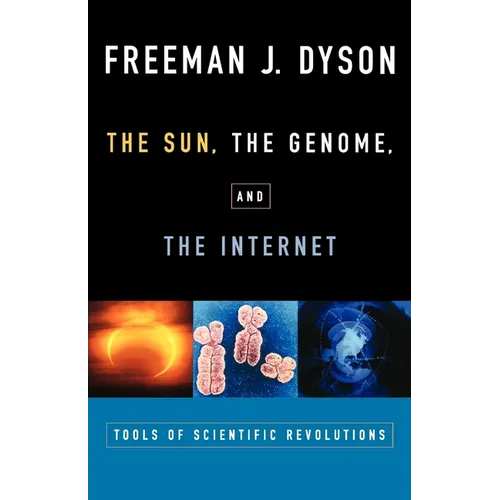The Sun, the Genome, and the Internet: Tools of Scientific Revolutions