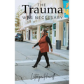 The Trauma Was Necessary: My Story