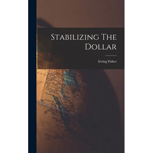 Stabilizing The Dollar