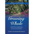 Growing Whole: A Lifelong Spiritual Journey