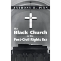 The Black Church in the Post-Civil Rights Era