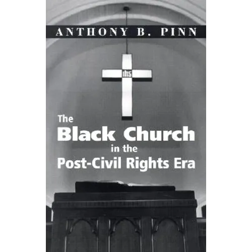 The Black Church in the Post-Civil Rights Era