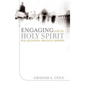 Engaging with the Holy Spirit: Real Questions, Practical Answers
