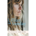 Lillian on Sunday: Stories of the Human Heart