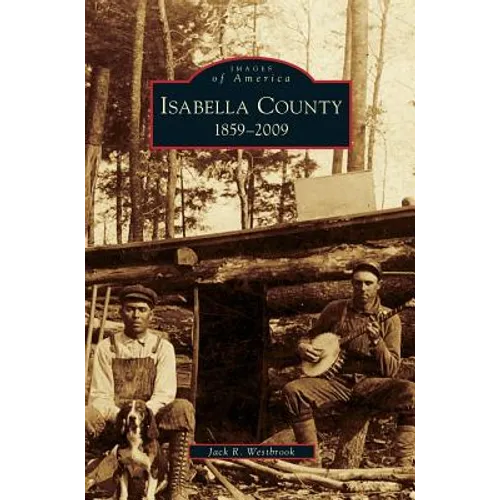 Isabella County: 1859-2009